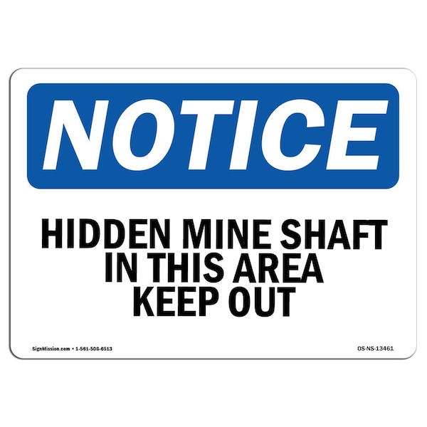 Signmission OSHA Notice Sign, 7" H, 10" W, Aluminum, Hidden Mine Shafts In This Area Keep Out! Sign, Landscape OS-NS-A-710-L-13461 - main